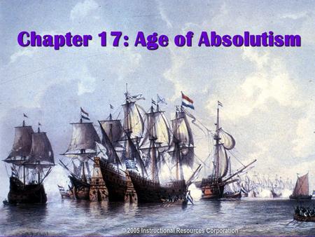 Chapter 17: Age of Absolutism Chapter 17: Age of Absolutism