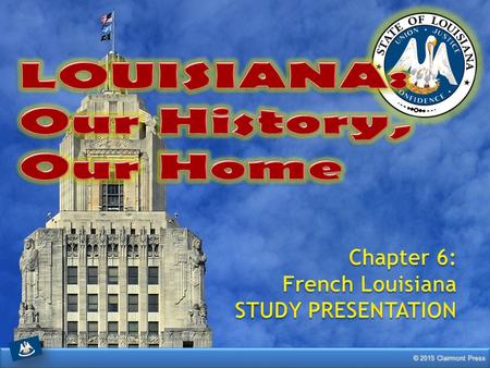 LOUISIANA: Our History, Our Home Chapter 6: French Louisiana