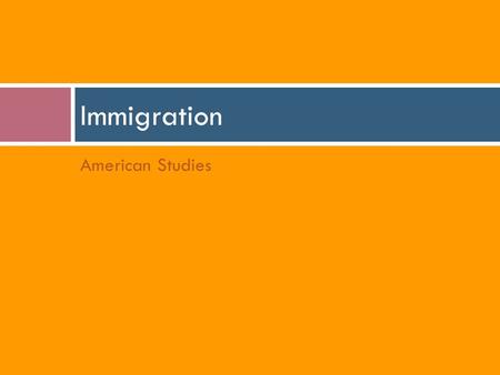Immigration American Studies.