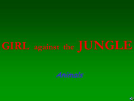 GIRL against the JUNGLE Animals. CONTENTS... ANT ~~~~~~~~~~~~~~~~~~~~~~~~~Page 1 FROG~~~~~~~~~~~~~~~~~~~~~~~~Page 2 SNAKE~~~~~~~~~~~~~~~~~~~~~~~Page 3.