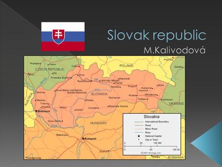  European country  Slovakia has population of over five million and an area of about 49,000 square kilometres  Slovakia is a landlocked country bordered.