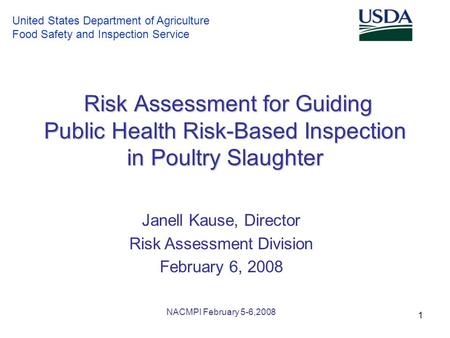 United States Department of Agriculture Food Safety and Inspection Service 1 Risk Assessment for Guiding Public Health Risk-Based Inspection in Poultry.