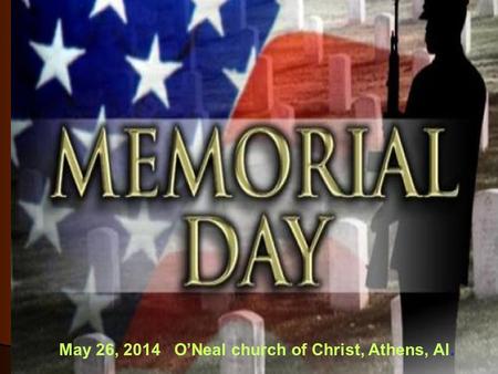 May 26, 2014 O’Neal church of Christ, Athens, Al..