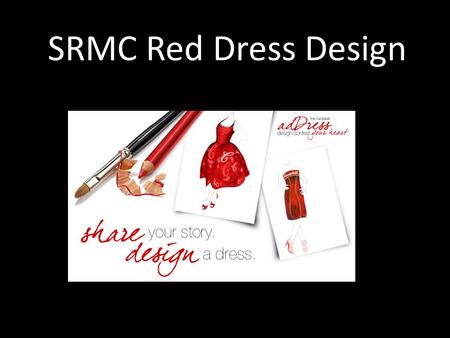 SRMC Red Dress Design. Red Dress Design The Public Schools of Robeson County team up with Southeastern Heart Center to increase awareness of heart decease.