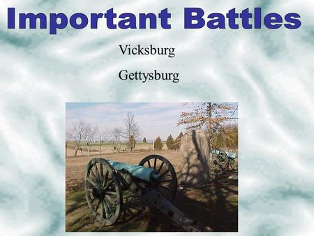 Vicksburg Gettysburg. Siege at Vicksburg The Confederates were in high spirits because of victories at Fredericksburg and Chancellorsville The Union needed.