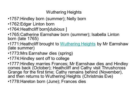Wuthering Heights 1757:Hindley born (summer); Nelly born