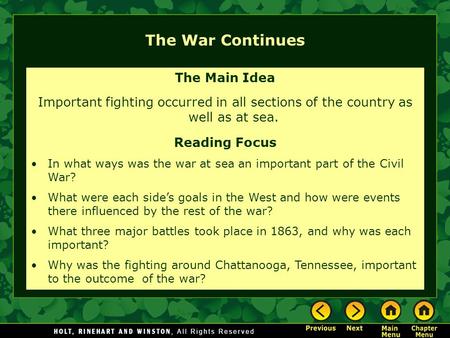 The War Continues The Main Idea Important fighting occurred in all sections of the country as well as at sea. Reading Focus In what ways was the war at.