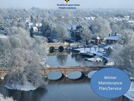 Stratford-upon-Avon TOWN COUNCIL Winter Maintenance Plan/Service.