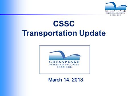 March 14, 2013 CSSC Transportation Update. APG Traffic Counts Tuesday (2/26/13)Wednesday (2/27/13)Thursday (2/28/13) 6:00 – 7:00 AM143013331318 7:00 –