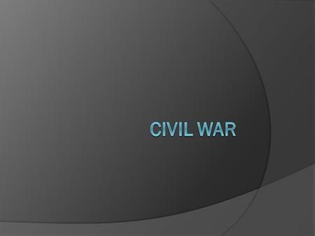 Civil War.