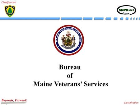 Bayonets, Forward! Classification Bureau of Maine Veterans’ Services.