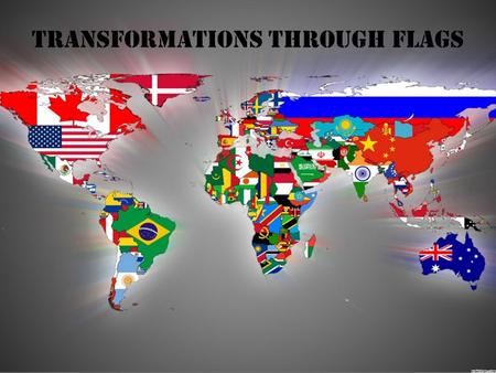 Transformations Through Flags. Table of Contents Translations Rotations Dilations Reflections Tessellations David A. David C. Matt Dom Ethan.