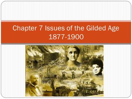 Chapter 7 Issues of the Gilded Age