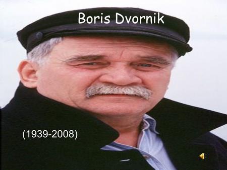 Boris Dvornik (1939-2008). Croatian theater, film and television actor, director and screenwriter.