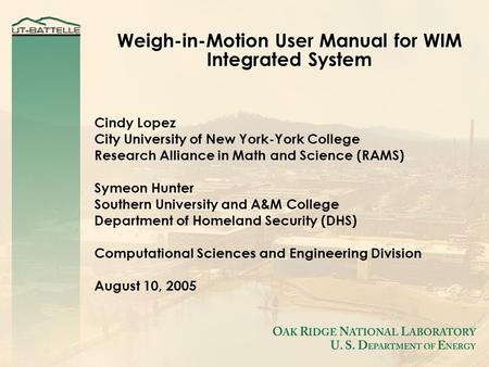 Weigh-in-Motion User Manual for WIM Integrated System Cindy Lopez City University of New York-York College Research Alliance in Math and Science (RAMS)