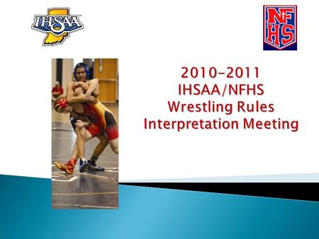 NFHS Wrestling Rules Each state high school association adopting these NFHS wrestling rules is the sole and exclusive source of binding rules interpretations.