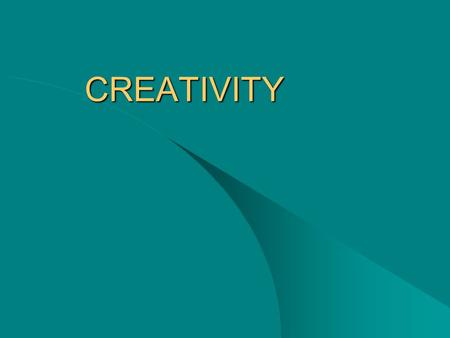 CREATIVITY. The capability of producing new solutions in the intellectual way to solve problems Creativity means.
