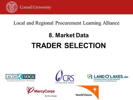 Local and Regional Procurement Learning Alliance 8. Market Data TRADER SELECTION.