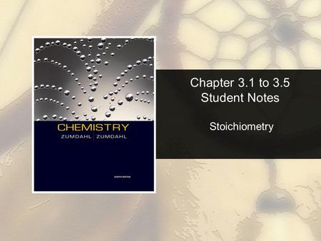 Chapter 3.1 to 3.5 Student Notes Stoichiometry. Chapter 3 Table of Contents Copyright © Cengage Learning. All rights reserved 2 3.1 Counting by Weighin3.1.
