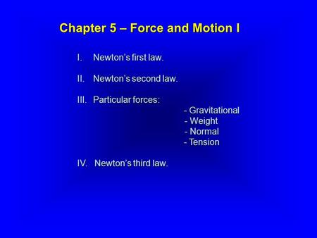 Chapter 5 – Force and Motion I