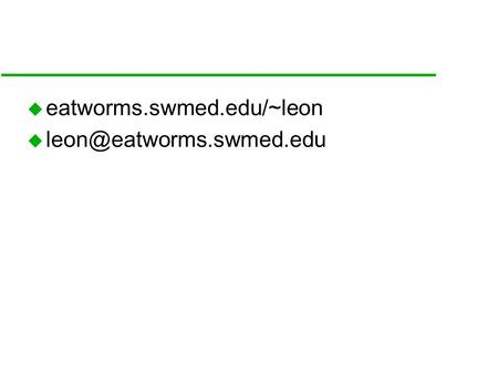 U eatworms.swmed.edu/~leon u