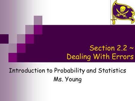 Section 2.2 ~ Dealing With Errors