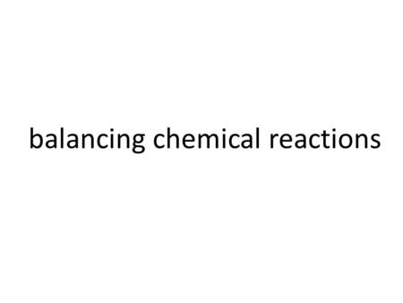 Balancing chemical reactions. This is an example of an unbalanced chemical reaction. There are two oxygen atoms on the left but only one on the right.