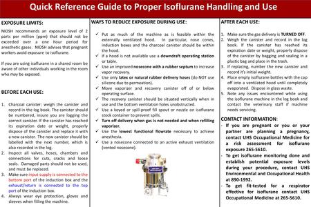 Quick Reference Guide to Proper Isoflurane Handling and Use EXPOSURE LIMITS: NIOSH recommends an exposure level of 2 parts per million (ppm) that should.