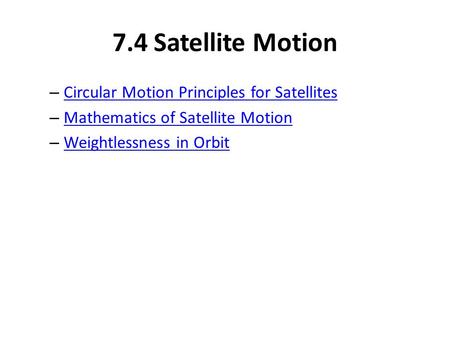 7.4 Satellite Motion Circular Motion Principles for Satellites