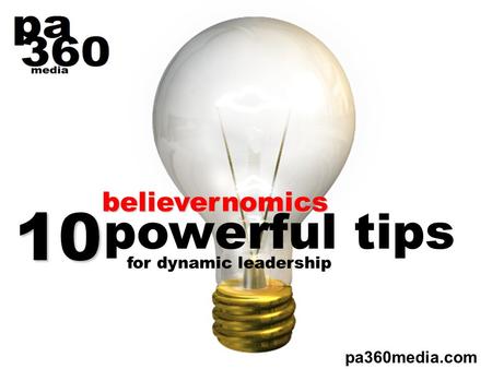 Believernomics for dynamic leadership powerful tips pa360media.com 10.