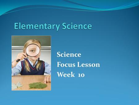 Science Focus Lesson Week 10