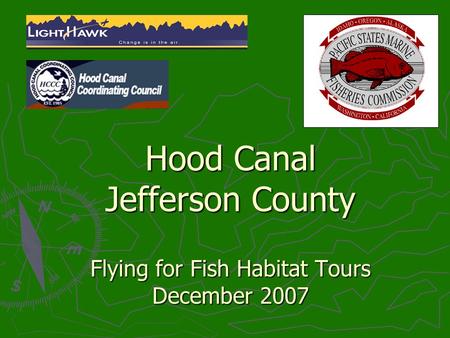 Hood Canal Jefferson County Flying for Fish Habitat Tours December 2007.