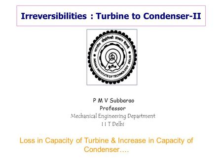 Irreversibilities : Turbine to Condenser-II