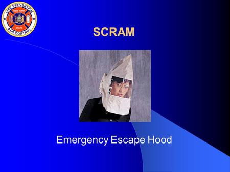 SCRAM Emergency Escape Hood.