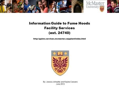The Campaign for McMaster University  Information Guide to Fume Hoods Facility Services (ext. 24740)