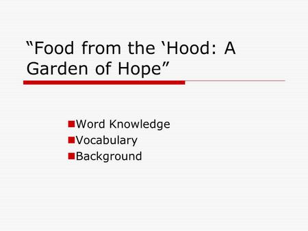 “Food from the ‘Hood: A Garden of Hope”