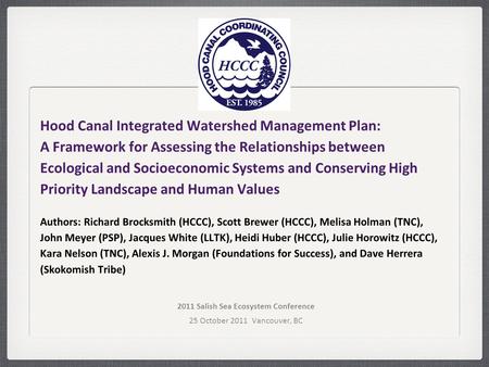 Hood Canal Integrated Watershed Management Plan: A Framework for Assessing the Relationships between Ecological and Socioeconomic Systems and Conserving.
