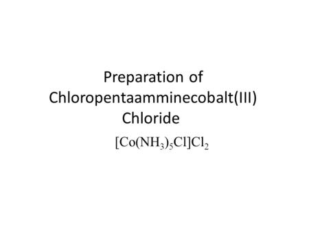 Preparation of Chloropentaamminecobalt(III) Chloride