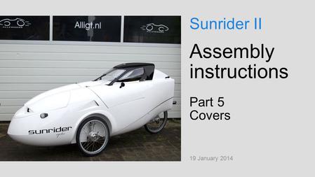Assembly instructions Part 5 Covers 19 January 2014 Sunrider II.