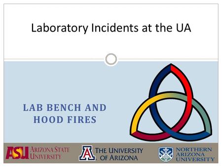 LAB BENCH AND HOOD FIRES Laboratory Incidents at the UA.