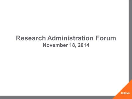 Research Administration Forum November 18, 2014. Agenda Uniform Guidance – Dick Seligman Responsibilities for Safeguarding ITAR – Export Information –