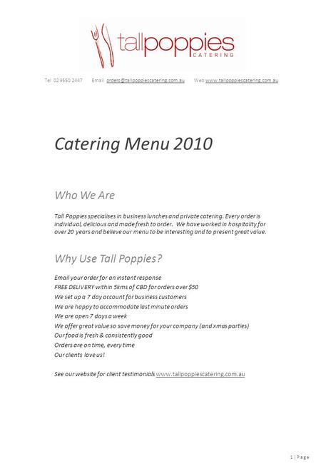 Who We Are Tall Poppies specialises in business lunches and private catering. Every order is individual, delicious and made fresh to order. We have worked.
