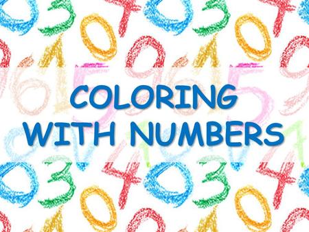 COLORING WITH NUMBERS. NumbersNumbers NumbersNumbers 1-61-6 1-61-6.
