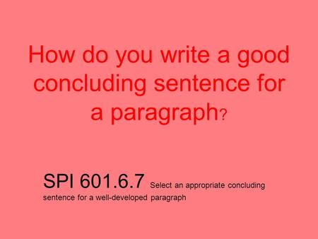 How do you write a good concluding sentence for a paragraph?