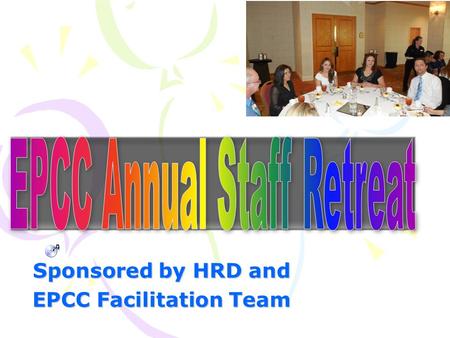 Sponsored by HRD and EPCC Facilitation Team What is it?
