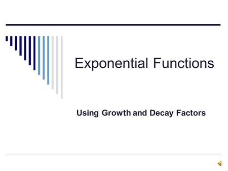 Exponential Functions Using Growth and Decay Factors.