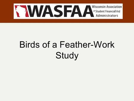 Birds of a Feather-Work Study. Agenda Welcome Introductions Topics for Discussion and Sharing Questions.