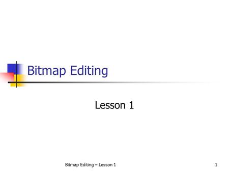 Bitmap Editing – Lesson 1