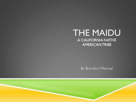 The Maidu A California Native American Tribe