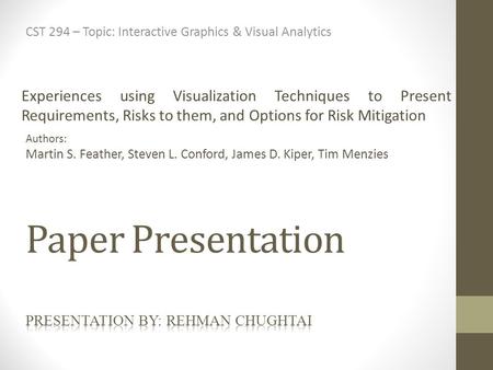 Paper Presentation CST 294 – Topic: Interactive Graphics & Visual Analytics Experiences using Visualization Techniques to Present Requirements, Risks to.